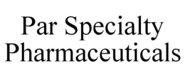 PAR SPECIALTY PHARMACEUTICALS trademark