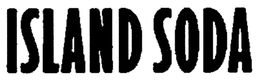 ISLAND SODA trademark