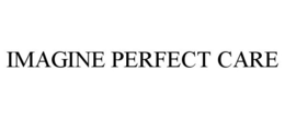 IMAGINE PERFECT CARE trademark