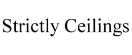 STRICTLY CEILINGS trademark