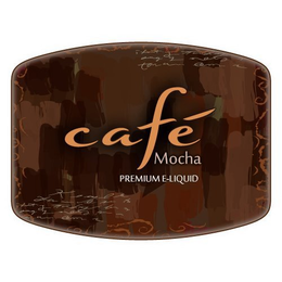 CAFÉ MOCHA PREMIUM E-LIQUID trademark