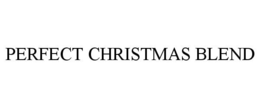 PERFECT CHRISTMAS BLEND trademark