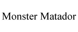 MONSTER MATADOR trademark