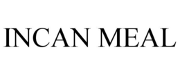 INCAN MEAL trademark