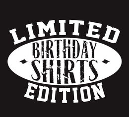 LIMITED EDITION BIRTHDAY SHIRTS trademark