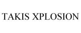 TAKIS XPLOSION trademark