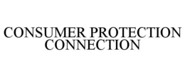 CONSUMER PROTECTION CONNECTION trademark