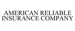 AMERICAN RELIABLE INSURANCE COMPANY trademark