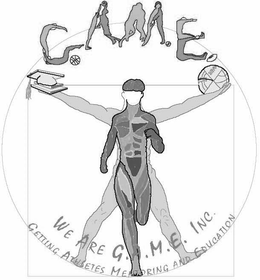GAME WE ARE G.A.M.E. INC. GETTING ATHLETES MENTORING AND EDUCATION trademark