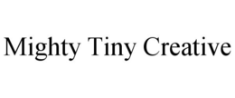 MIGHTY TINY CREATIVE trademark