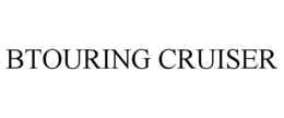 BTOURING CRUISER trademark