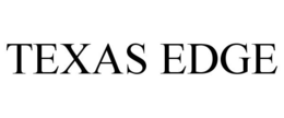 TEXAS EDGE trademark