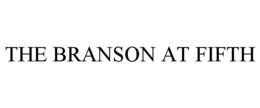 THE BRANSON AT FIFTH trademark