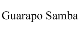 GUARAPO SAMBA trademark