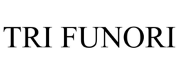 TRI FUNORI trademark