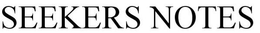 SEEKERS NOTES trademark