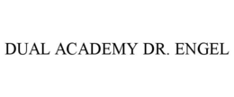 DUAL ACADEMY DR. ENGEL trademark