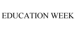 EDUCATION WEEK trademark