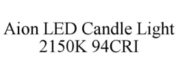 AION LED CANDLE LIGHT 2150K 94CRI trademark