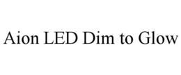 AION LED DIM TO GLOW trademark