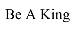 BE A KING trademark
