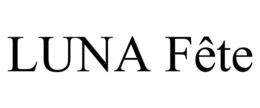 LUNA FÊTE trademark