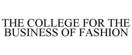 THE COLLEGE FOR THE BUSINESS OF FASHION trademark