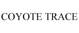 COYOTE TRACE trademark