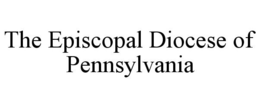 THE EPISCOPAL DIOCESE OF PENNSYLVANIA trademark