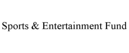 SPORTS & ENTERTAINMENT FUND trademark