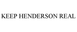 KEEP HENDERSON REAL trademark