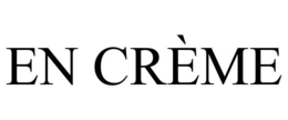 EN CRÈME trademark