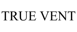 TRUE VENT trademark