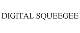 DIGITAL SQUEEGEE trademark