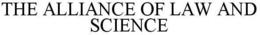 THE ALLIANCE OF LAW AND SCIENCE trademark
