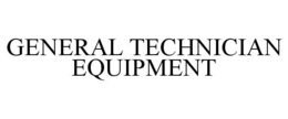 GENERAL TECHNICIAN EQUIPMENT trademark