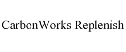 CARBONWORKS REPLENISH trademark