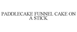 PADDLECAKE FUNNEL CAKE ON A STICK trademark