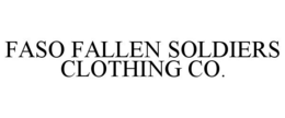 FASO FALLEN SOLDIERS CLOTHING CO. trademark