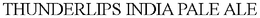 THUNDERLIPS INDIA PALE ALE trademark
