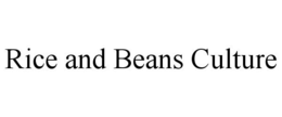 RICE AND BEANS CULTURE trademark
