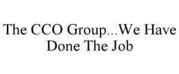 THE CCO GROUP...WE HAVE DONE THE JOB trademark