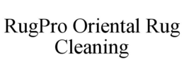 RUGPRO ORIENTAL RUG CLEANING trademark