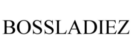 BOSSLADIEZ trademark