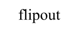 FLIPOUT trademark