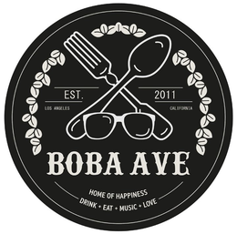BOBA AVE HOME OF HAPPINESS DRINK + EAT + MUSIC + LOVE EST. 2011 LOS ANGELES CALIFORNIA trademark
