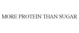 MORE PROTEIN THAN SUGAR trademark