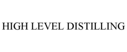 HIGH LEVEL DISTILLING trademark
