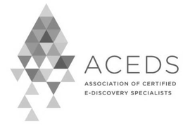 ACEDS ASSOCIATION OF CERTIFIED E-DISCOVERY SPECIALISTS trademark