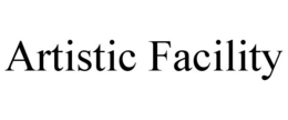ARTISTIC FACILITY trademark